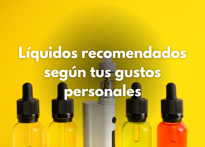 Como elegir líquido para un vaper